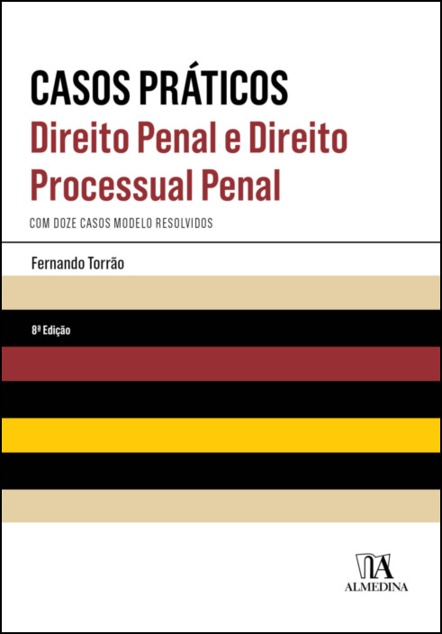 Casos Práticos - Direito Penal e Direito Processual Penal