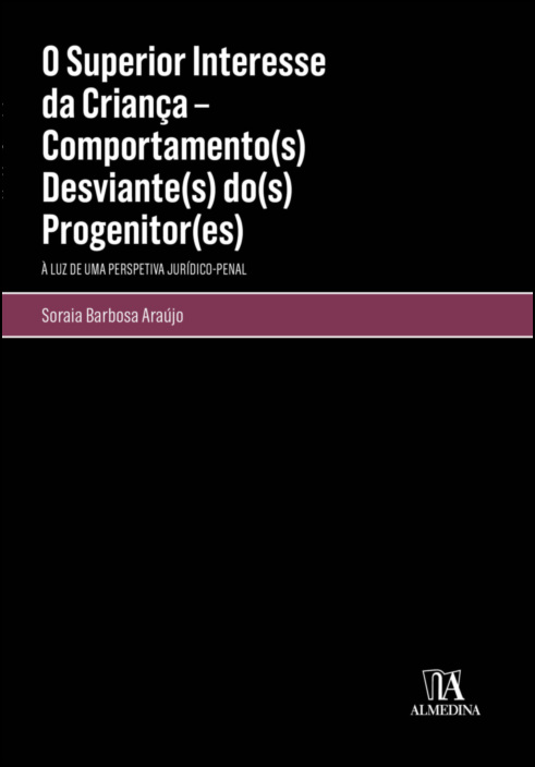 O Superior Interesse da Criança - Comportamento(s) Desviante(s) do(s) Progenitor(es)