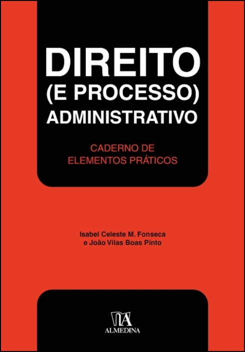 Direito (E Processo) Administrativo - Caderno de Elementos Práticos