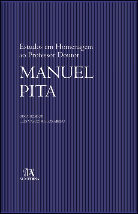 Estudos em Homenagem ao Professor Doutor Manuel Pita