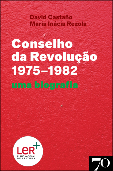 Conselho da Revolução (1975-1982) - Uma Biografia