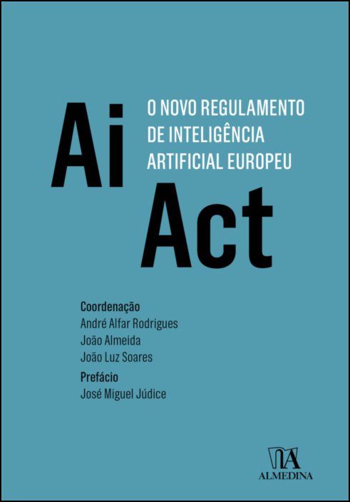 AI Act - O Novo Regulamento de Inteligência Artificial Europeu