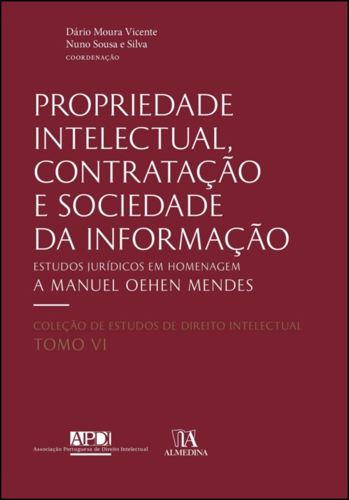 Estudos Jurídicos Homenagem a Manuel Oehen Mendes - Propriedade Intelectual, Contratação e Sociedade da Informação