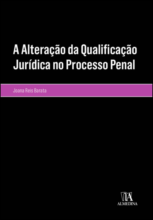 A Alteração da Qualificação Jurídica no Processo Penal