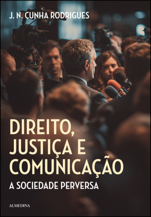 Direito, Justiça e Comunicação - A Sociedade Perversa