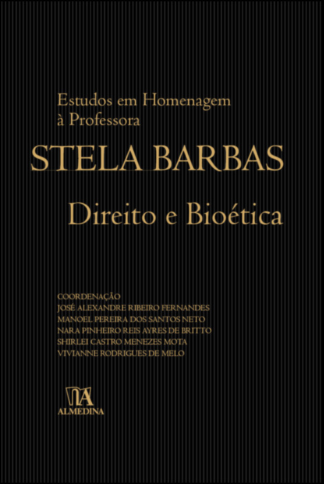 Direito e Bioética - Estudos em Homenagem a Stela Barbas
