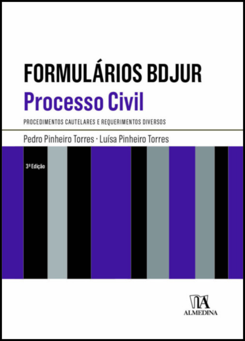 Formulários BDJUR - Processo Civil - Procedimentos Cautelares e Requerimentos Diversos