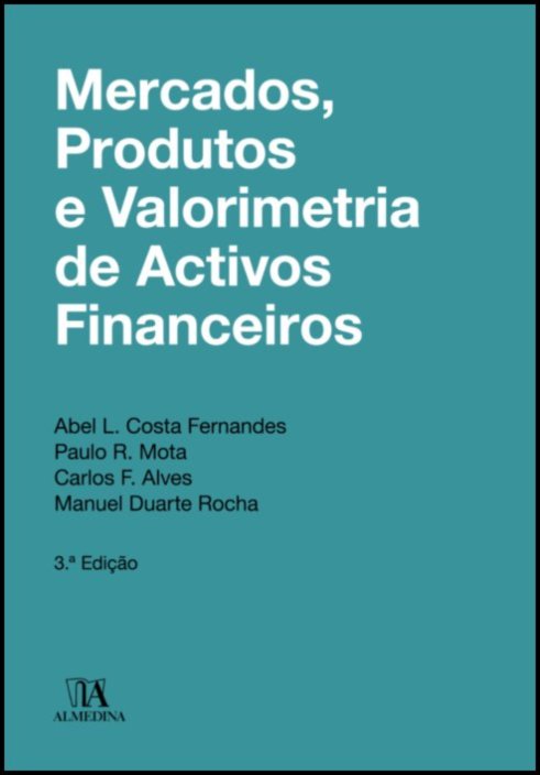 Mercados, Produtos e Valorimetria de Ativos Financeiros
