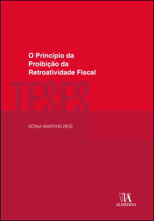 O Princípio da Proibição da Retroatividade Fiscal