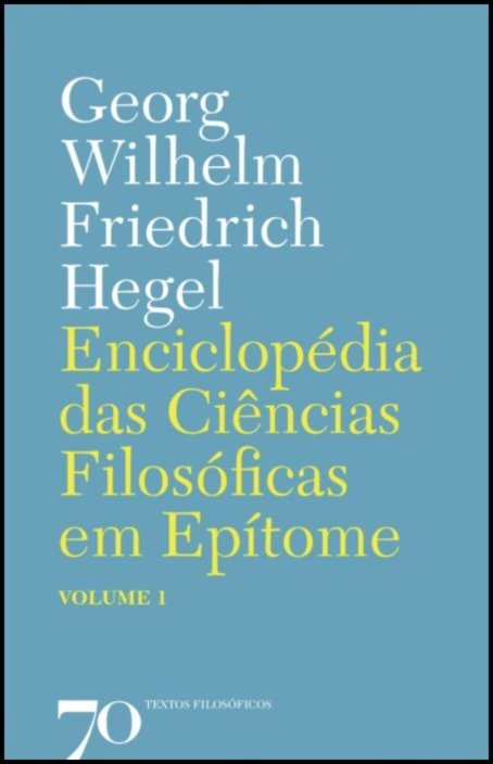 Enciclopédia das Ciências Filosóficas em Epítome - Vol. 1