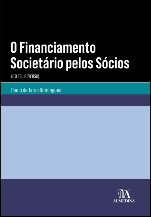 O Financiamento Societário pelos Sócios - (e o seu reverso)