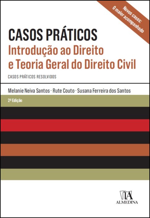 Casos Práticos - Introdução ao Direito e Teoria Geral do Direito Civil 