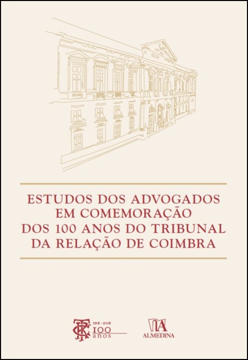 Estudos dos Advogados em Comemoração dos 100 Anos do Tribunal da Relação de Coimbra 