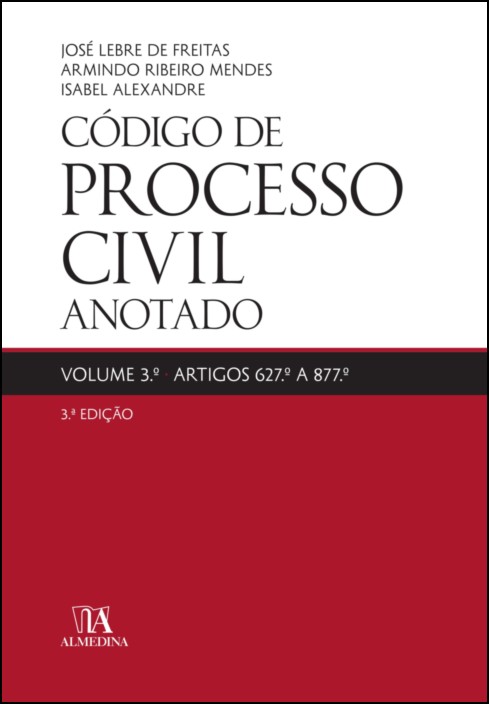 Código de Processo Civil Anotado - Volume 3.º Artigos 627.º a 877.º