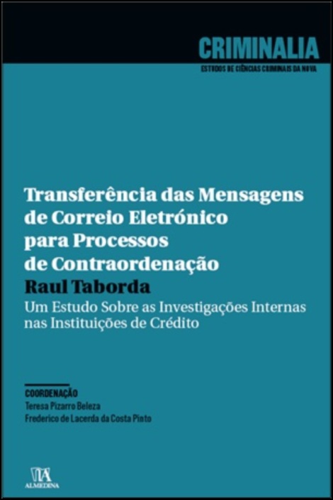 Transferência das Mensagens de Correio Eletrónico para Processos de Contraordenação - Um Estudo Sobre as Investigações Internas nas Instituições de Crédito