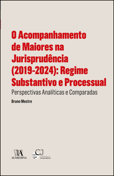 O Acompanhamento de Maiores na Jurisprudência (2019-2024): Regime Substantivo e Processual - Perspectivas Analíticas e Comparadas