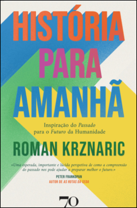 História para Amanhã - Inspiração do Passado para o Futuro da Humanidade