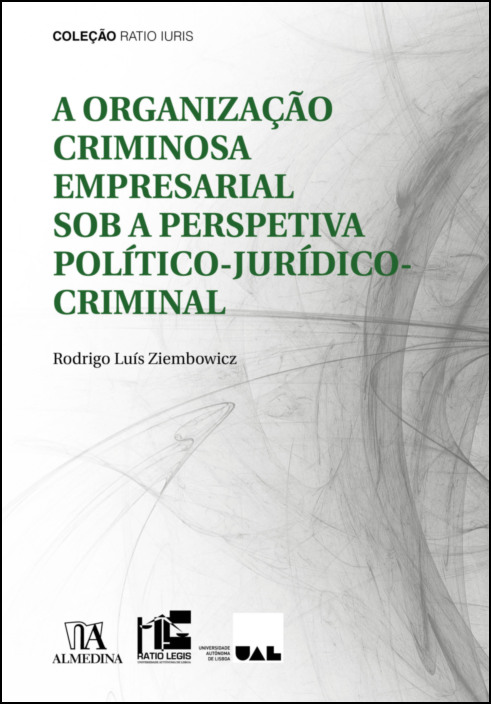 A Organização Criminosa Empresarial Sob a Perspetiva Político-Jurídico-Criminal