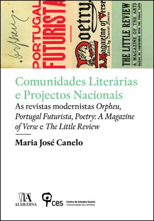 Comunidades Literárias e Projectos Nacionais - As Revistas Modernistas Orpheu, Portugal Futurista, Poetry: A Magazine of Verse e The Little Review