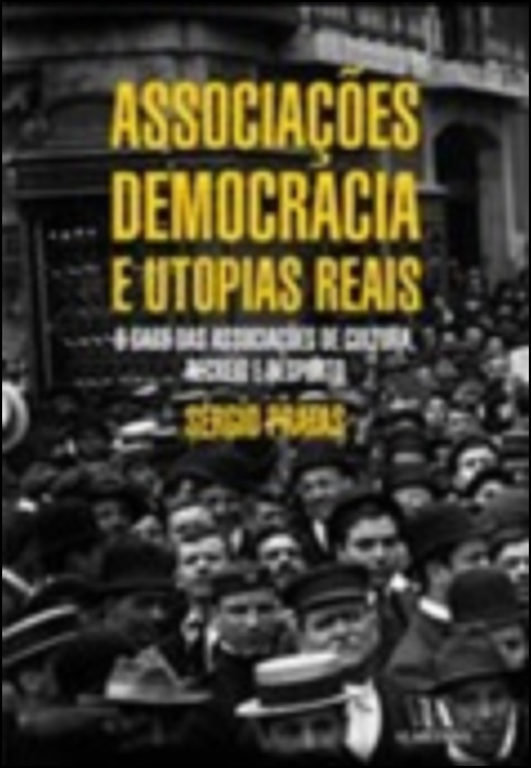 Associações, Democracia e Utopias Reais - O caso das associações de cultura, recreio e desporto