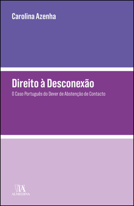 Direito à Desconexão - O Caso Português do Dever de Abstenção de Contacto