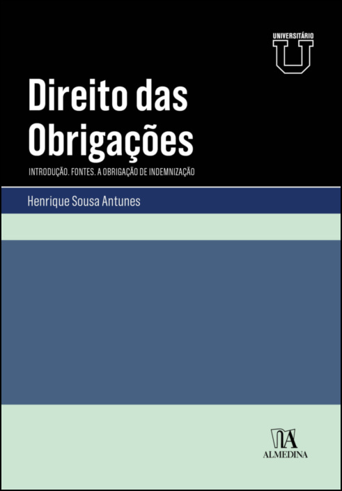 Direito das Obrigações - Introdução. Fontes. A Obrigação de Indemnização