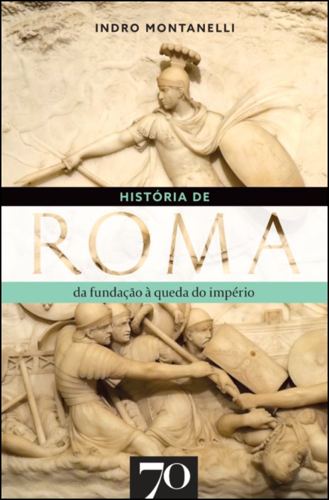 História de Roma - Da Fundação à Queda do Império