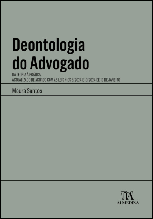 Deontologia do Advogado - Da Teoria à Prática