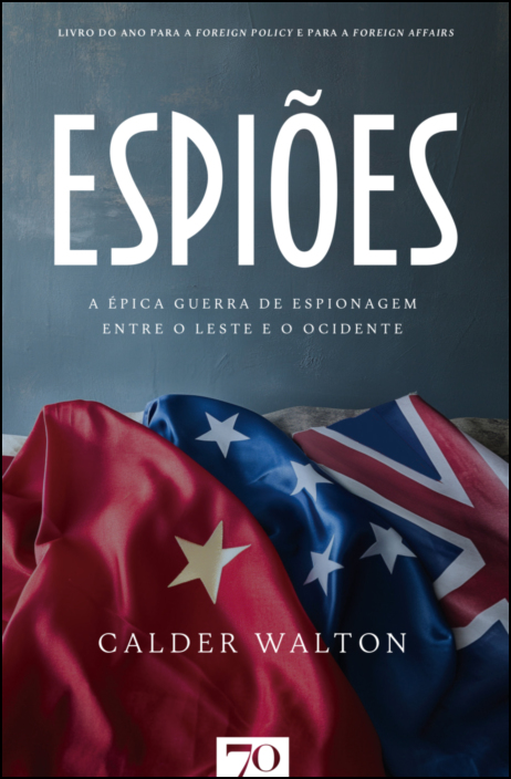 Espiões - A Épica Guerra de Espionagem Entre o Este e o Ocidente