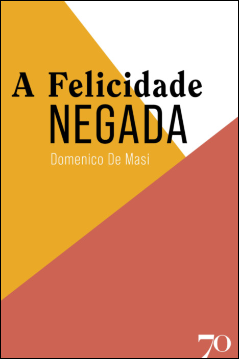 A Felicidade Negada