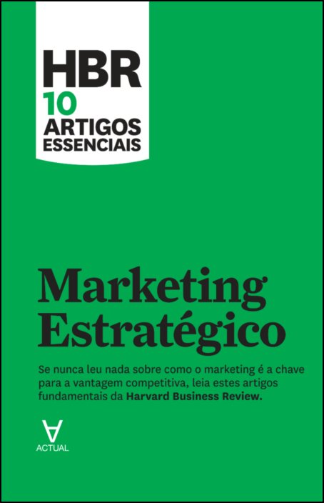 HBR 10 Artigos Essenciais - Marketing Estratégico