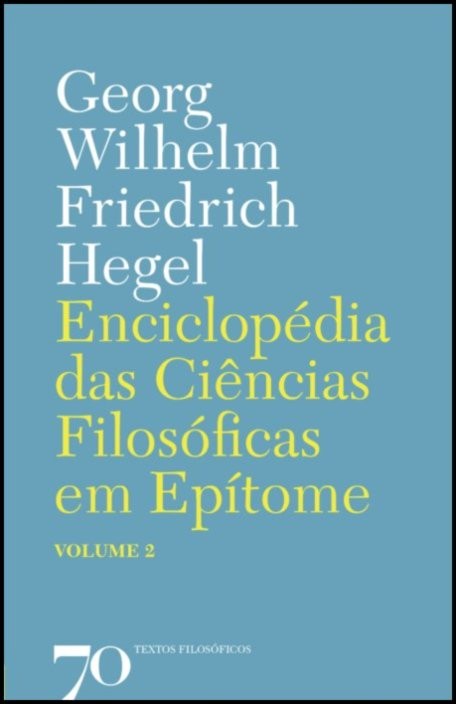 Enciclopédia das Ciências Filosóficas em Epítome - Vol. 2