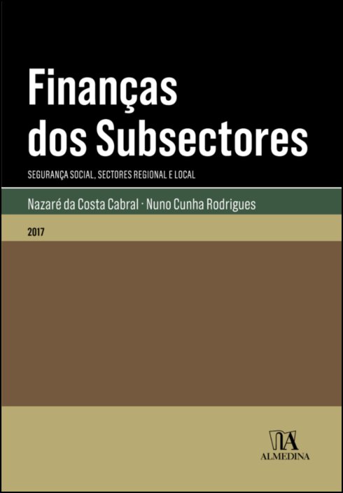 Finanças dos Subsectores - Segurança Social, Sectores Regional e Local