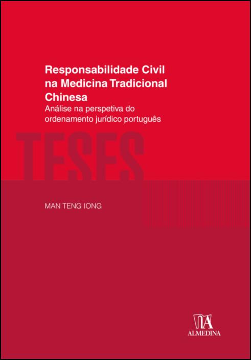 Responsabilidade Civil na Medicina Tradicional Chinesa - Análise na Perspetiva do Ordenamento Jurídico Português