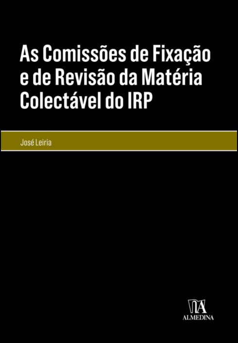 As Comissões de Fixação e de Revisão da Matéria Colectável do IRP