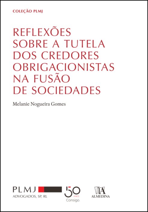 Reflexões sobre a Tutela dos Credores Obrigacionistas na Fusão de Sociedades