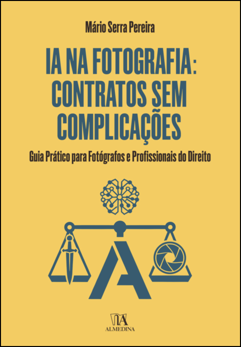 IA na Fotografia: Contratos sem Complicações - Guia Prático para Fotógrafos e Profissionais do Direito