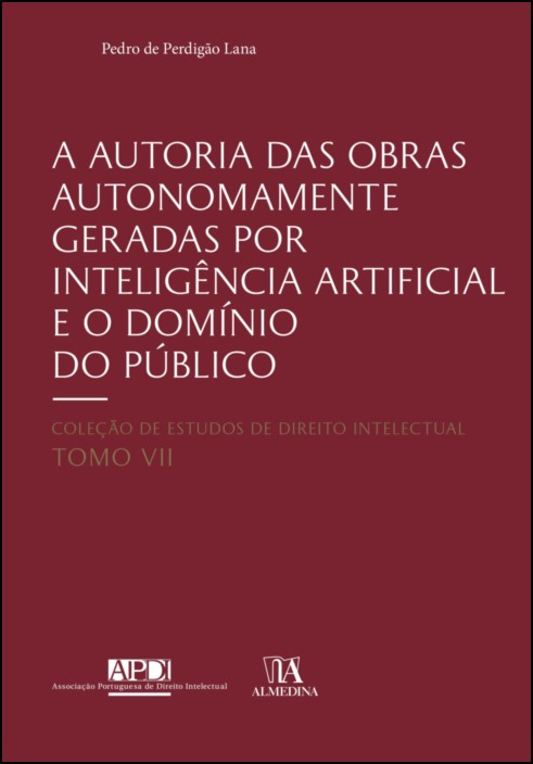 A Autoria das Obras Autonomamente Geradas por Inteligência Artificial e o Domínio do Público