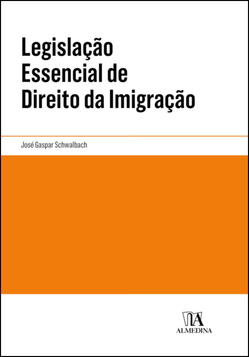 Legislação Essencial de Direito da Imigração