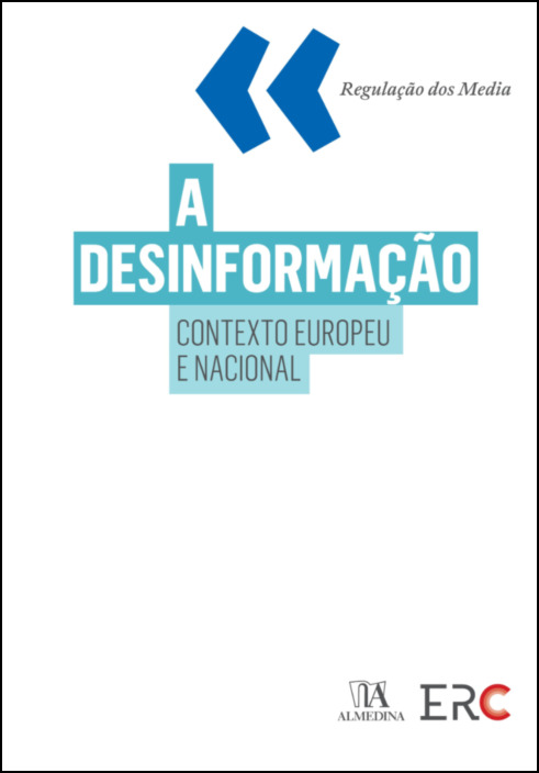 A Desinformação - Contexto Europeu e Nacional