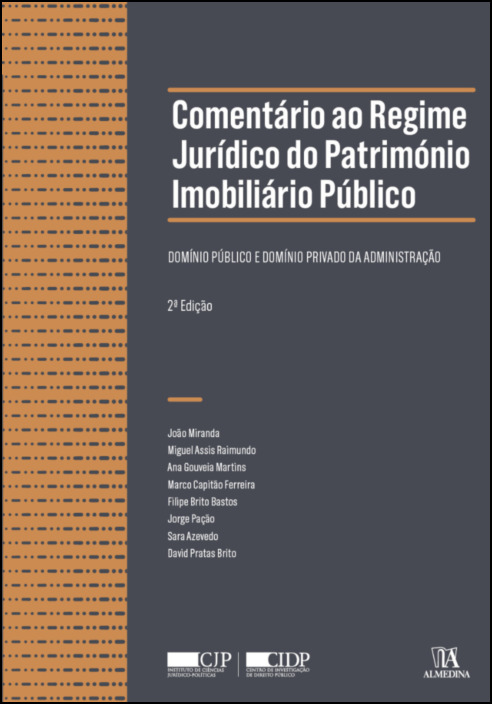 Comentário ao Regime Jurídico do Património Imobiliário Público - Domínio Público e Domínio Privado da Administração