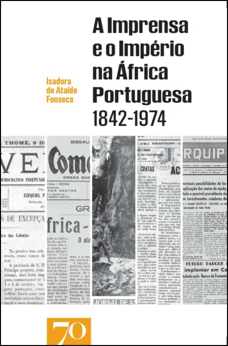 A Imprensa e o Império na África Portuguesa (1842-1974)