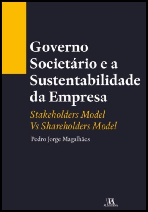 Governo Societário e a Sustentabilidade da Empresa - Stakeholders Model Vs Shareholders Model