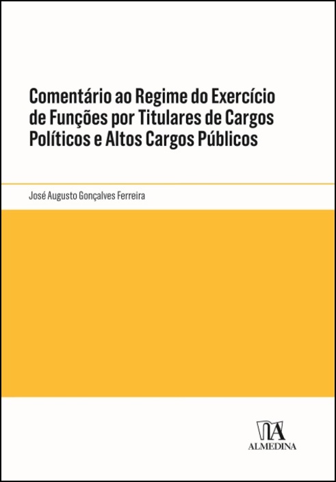 Comentário ao Regime do Exercício de Funções por Titulares de Cargos Políticos e Altos Cargos Públicos